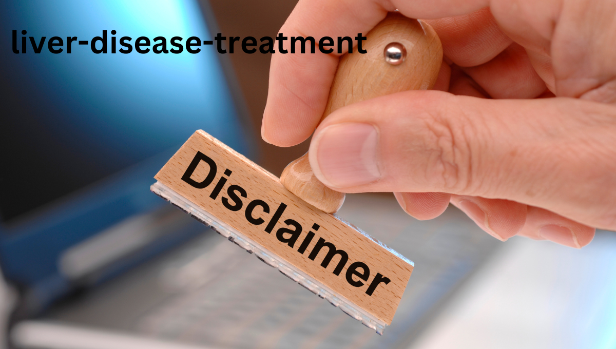 Disclaimer-liver-disease-treatment