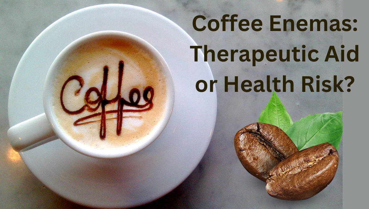Coffee-Enemas-Therapeutic-Aid-or-Health-Risk