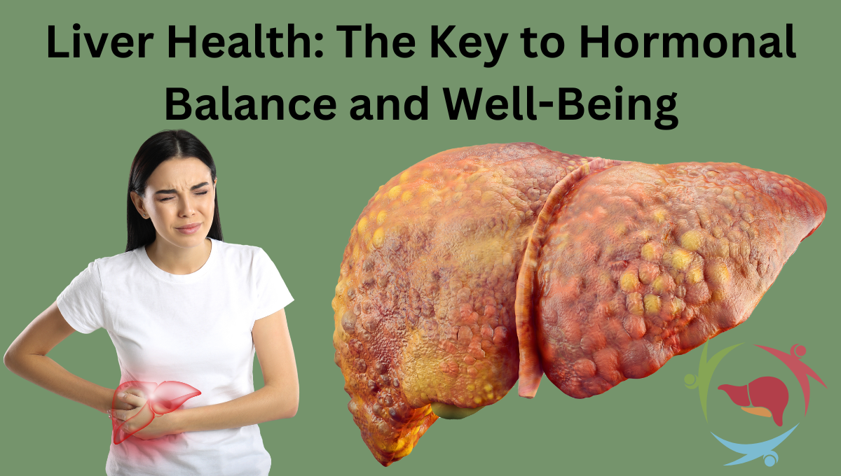 Liver-Health-The-Key-to-Hormonal-Balance-and-Well-Being
